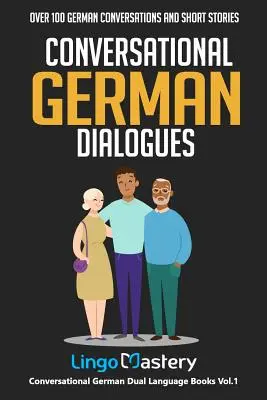 Dialógy na konverzáciu v nemčine: Viac ako 100 nemeckých rozhovorov a krátkych príbehov - Conversational German Dialogues: Over 100 German Conversations and Short Stories