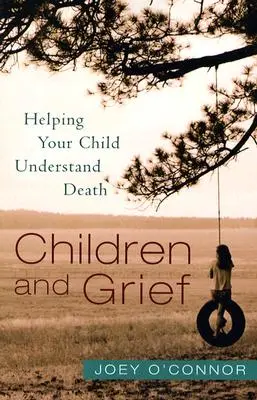 Deti a smútok: Pomôžte svojmu dieťaťu pochopiť smrť - Children and Grief: Helping Your Child Understand Death