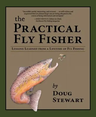 Praktický muškár: Vychytávky z celoživotného muškárenia - The Practical Fly Fisher: Lessons Learned from a Lifetime of Fly Fishing