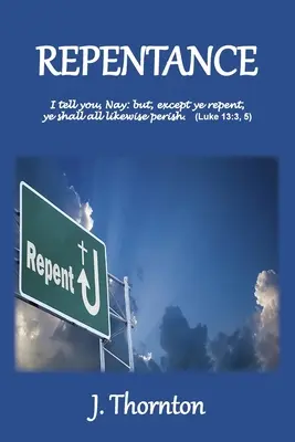 Pokánie: Vysvetlené a vynútené - Repentance: Explained and Enforced