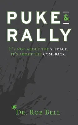 Zvracanie a zhromaždenie: Nie je to o neúspechu, ale o návrate - Puke & Rally: It's not about the setback, it's about the comeback