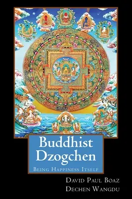 Budhistický dzogčhen: Byť šťastím samým o sebe - Buddhist Dzogchen: Being Happiness Itself