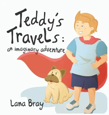 Teddyho cesty: Vymyslené dobrodružstvo - Teddy's Travels: An imaginary adventure