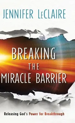 Prelomenie bariéry zázrakov: Uvoľnenie Božej moci pre prielom - Breaking the Miracle Barrier: Releasing God's Power for Breakthrough