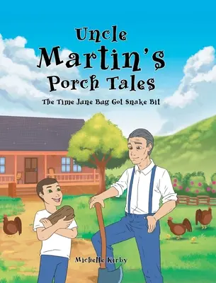 Príbehy z verandy strýčka Martina: Vtedy, keď June Bug uhryzol had - Uncle Martin's Porch Tales: The Time June Bug Got Snake Bit