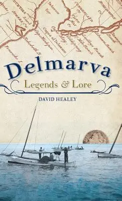 Legendy a povesti o Delmarve - Delmarva Legends & Lore