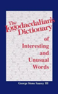 Slovník zaujímavých a nezvyčajných slov - The Logodaedalian's Dictionary of Interesting and Unusual Words