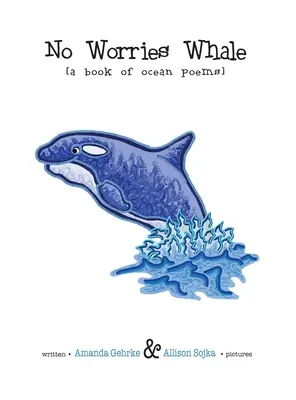 Veľryba bez starostí: Kniha básní o oceáne - No Worries Whale: A Book of Ocean Poems