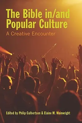 Biblia v ľudovej kultúre: Tvorivé stretnutie - The Bible In/And Popular Culture: A Creative Encounter