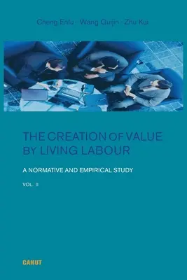 Vytváranie hodnôt živou prácou: 2. diel: Normatívna a empirická štúdia - The Creation of Value by Living Labour: A Normative and Empirical Study - Vol. 2