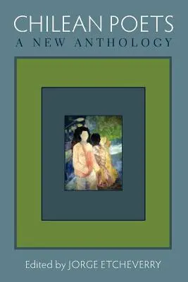 Čílski básnici: Nová antológia - Chilean Poets: A New Anthology