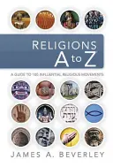 Náboženstvá od A do Z: Sprievodca 100 najvplyvnejšími náboženskými hnutiami - Religions A to Z: A Guide to the 100 Most Influential Religious Movements