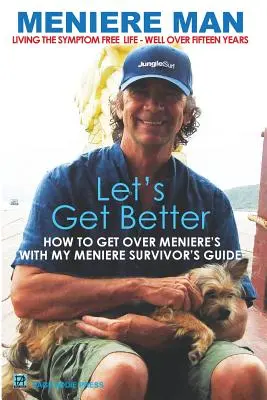 Meniere Man. Zlepšime sa.: Kniha pre tých, ktorí prežili Menierovú chorobu. - Meniere Man. Let's Get Better.: The Meniere Survivor's Book