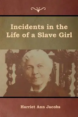 Príhody zo života otrokyne - Incidents in the Life of a Slave Girl
