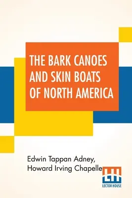 Kanoe z kôry a kožené lode Severnej Ameriky - The Bark Canoes And Skin Boats Of North America