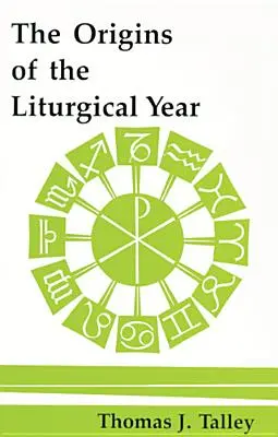 Počiatky liturgického roka: Druhé, upravené vydanie - The Origins of the Liturgical Year: Second, Emended Edition