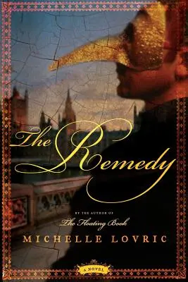 Náprava: Román z Londýna a Benátok - The Remedy: A Novel of London & Venice