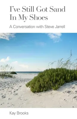 Stále mám piesok v topánkach: Rozhovor so Stevom Jarrellom - I've Still Got Sand in my Shoes: A Conversation with Steve Jarrell