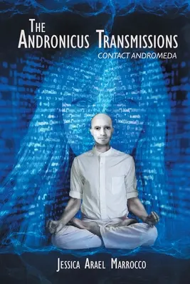 The Andronicus Transmissions: Kontakt Andromeda - The Andronicus Transmissions: Contact Andromeda