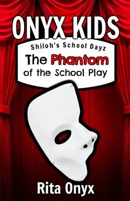 Onyx Kids Školské dni Shiloh: Fantóm školskej hry - Onyx Kids Shiloh's School Dayz: The Phantom of the School Play