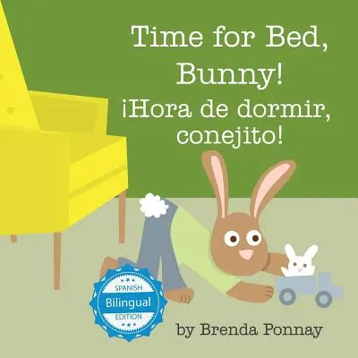 Čas ísť spať, zajačik / hora de Dormir, Conejito! - Time for Bed, Bunny / hora de Dormir, Conejito!