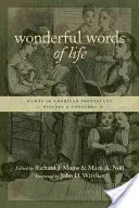 Nádherné slová života: Hymny v dejinách a teológii amerických protestantov - Wonderful Words of Life: Hymns in American Protestant History and Theology