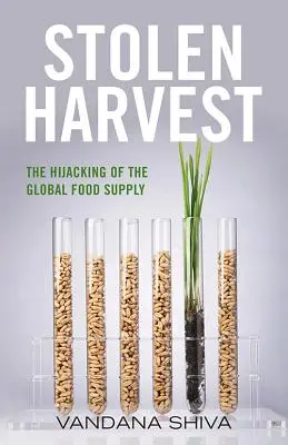 Ukradnutá úroda: Únos globálnych dodávok potravín - Stolen Harvest: The Hijacking of the Global Food Supply
