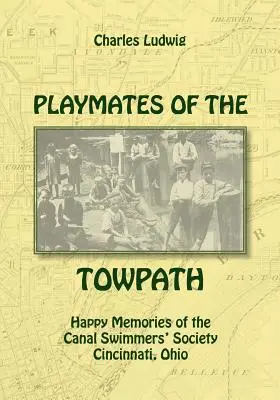 Hráči z Towpath: Veselé spomienky na Spoločnosť plavcov na kanáli - Playmates of the Towpath: Happy Memories of the Canal Swimmers' Society