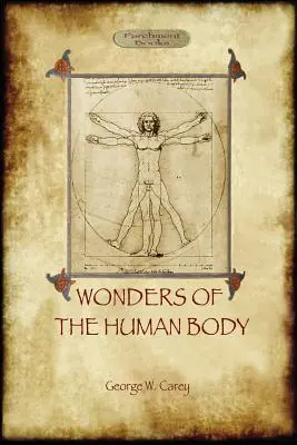 Zázraky ľudského tela: Fyzická regenerácia podľa zákonov chémie a fyziológie - The Wonders of the Human Body: Physical Regeneration According to the Laws of Chemistry & Physiology