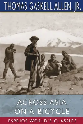 Cez Áziu na bicykli (Esprios Classics) - Across Asia on a Bicycle (Esprios Classics)