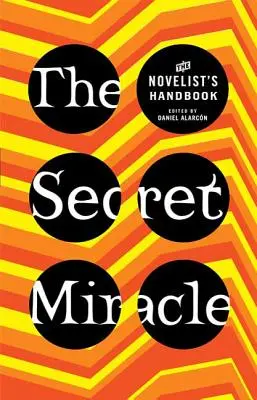 Tajný zázrak: Príručka pre románopisca - The Secret Miracle: The Novelist's Handbook