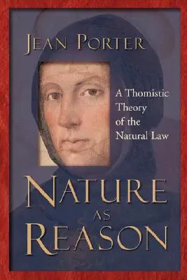 Príroda ako rozum: Tomistická teória prirodzeného zákona - Nature as Reason: A Thomistic Theory of the Natural Law
