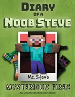 Denník minecraftového nooba Stevea: Kniha 1 - Tajomné ohne - Diary of a Minecraft Noob Steve: Book 1 - Mysterious Fires