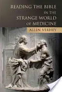 Čítanie Biblie vo zvláštnom svete medicíny - Reading the Bible in the Strange World of Medicine