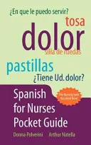 Vrecková príručka španielčiny pre zdravotné sestry - Spanish for Nurses Pocket Guide
