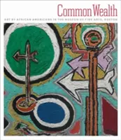 Spoločné bohatstvo: Umelecké diela Afroameričanov v Múzeu výtvarných umení v Bostone - Common Wealth: Art by African Americans in the Museum of Fine Arts, Boston