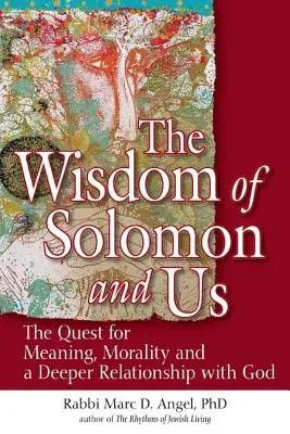 Šalamúnova múdrosť a my: Solomonova kniha a my: Hľadanie zmyslu, morálky a hlbšieho vzťahu s Bohom - The Wisdom of Solomon and Us: The Quest for Meaning, Morality and a Deeper Relationship with God