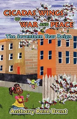 Cikády, krídla vojny a mieru: Sedemnásťročná vláda - Cicadas, Wings of War and Peace: The Seventeen-Year Reign