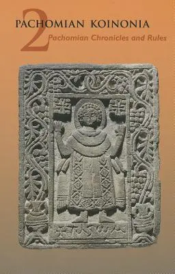 Pachomian Koinonia 2: Pachomianské kroniky a pravidlá - Pachomian Koinonia 2: Pachomian Chronicles and Rules