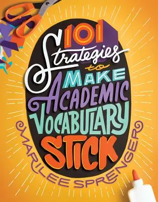 101 stratégií, ako si osvojiť akademickú slovnú zásobu - 101 Strategies to Make Academic Vocabulary Stick