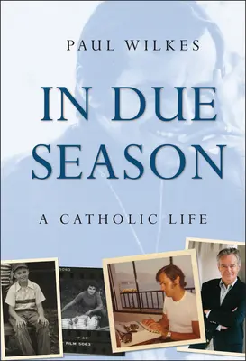 V pravý čas: Katolícky život - In Due Season: A Catholic Life