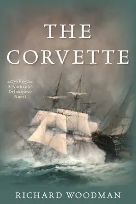The Corvette (Korveta): Nathaniel Drinkwater: Korveta #5 a Nathaniel Drinkwater Novel - The Corvette: #5 a Nathaniel Drinkwater Novel