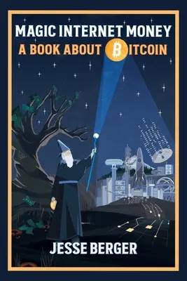 Magické internetové peniaze: Kniha o Bitcoine - Magic Internet Money: A Book About Bitcoin