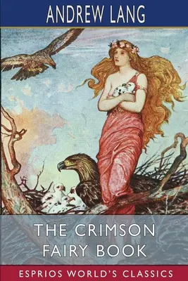 Karmínová kniha rozprávok (Esprios Classics) - The Crimson Fairy Book (Esprios Classics)