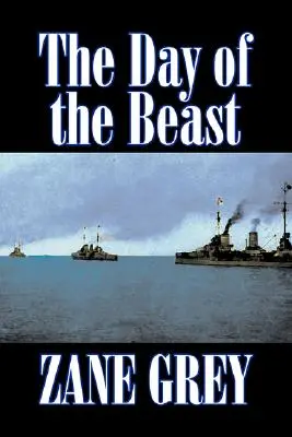 The Day of the Beast by Zane Grey, Beletria, Western, Historické - The Day of the Beast by Zane Grey, Fiction, Westerns, Historical