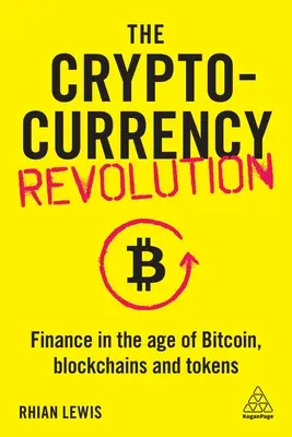 Kryptoměnová revolúcia: Financie vo veku bitcoinu, blockchainov a tokenov - The Cryptocurrency Revolution: Finance in the Age of Bitcoin, Blockchains and Tokens