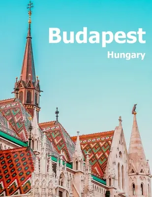Budapešť Maďarsko: Kávový stolík Fotografia Cestovný obrazový album maďarskej krajiny a mesta v strednej Európe Veľká veľkosť fotografií - Budapest Hungary: Coffee Table Photography Travel Picture Book Album Of A Hungarian Country And City In Central Europe Large Size Photos