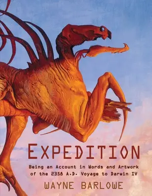 Expedícia: Výprava na Darwina IV: slovom a obrazom opísaná výprava na Darwina IV v roku 2358 n. l. - Expedition: Being an Account in Words and Artwork of the 2358 A.D. Voyage to Darwin IV