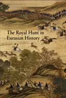 Kráľovský lov v eurázijských dejinách - The Royal Hunt in Eurasian History