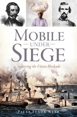 Mobil v obkľúčení: Prežitie blokády Únie - Mobile Under Siege: Surviving the Union Blockade